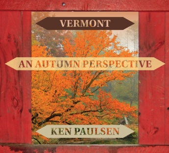 Vermont: An Autumn Perspective Vermont: An Autumn Perspective