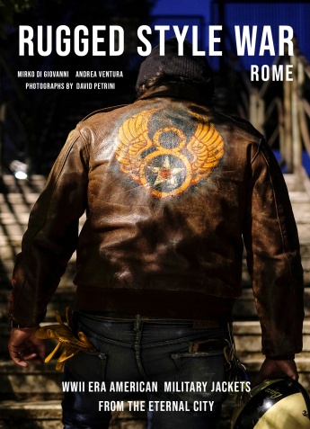 Rugged Style War—Rome: WWII-Era American Military Jackets from the Eternal City Rugged Style War—Rome: WWII-Era American Military Jackets from the Eternal City