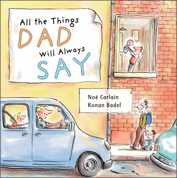 All the Things Dad Will Always Say All the Things Dad Will Always Say