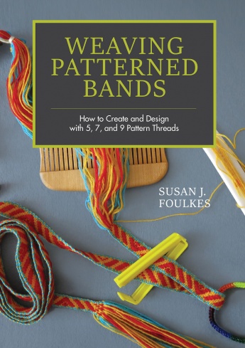 Weaving Patterned Bands: How to Create and Design with 5, 7, and 9 Pattern Threads Weaving Patterned Bands: How to Create and Design with 5, 7, and 9 Pattern Threads