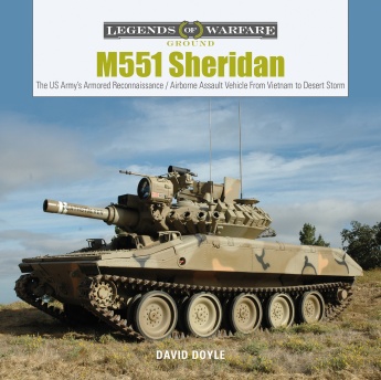 M551 Sheridan: The US Army's Armored Reconnaissance / Airborne Assault Vehicle From Vietnam to Desert Storm M551 Sheridan: The US Army's Armored Reconnaissance / Airborne Assault Vehicle From Vietnam to Desert Storm