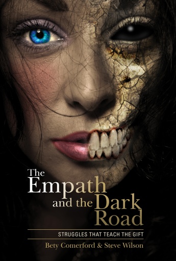 The Empath and the Dark Road: Struggles that Teach the Gift The Empath and the Dark Road: Struggles that Teach the Gift