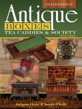 Antique Boxes, Tea Caddies & Society: 1700–1880 Antique Boxes, Tea Caddies & Society: 1700–1880