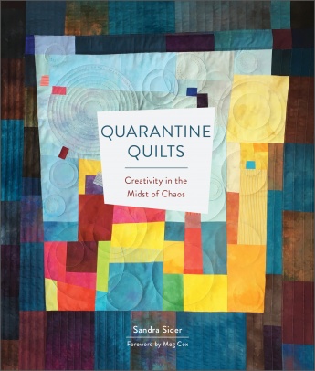 Quarantine Quilts: Creativity in the Midst of Chaos Quarantine Quilts: Creativity in the Midst of Chaos