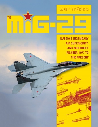The MiG-29 : Russia’s Legendary Air Superiority, and Multirole Fighter, 1977 to the Present The MiG-29 : Russia’s Legendary Air Superiority, and Multirole Fighter, 1977 to the Present
