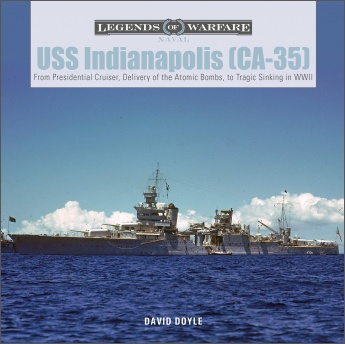 USS Indianapolis (CA-35): From Presidential Cruiser, to Delivery of the Atomic Bombs, to Tragic Sinking in WWII USS Indianapolis (CA-35): From Presidential Cruiser, to Delivery of the Atomic Bombs, to Tragic Sinking in WWII