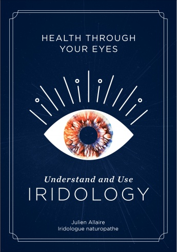 Health through Your Eyes: Understand and Use Iridology Health through Your Eyes: Understand and Use Iridology
