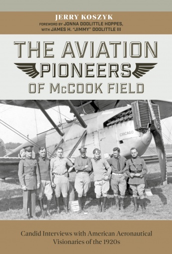 The Aviation Pioneers of McCook Field: Candid Interviews with American Aeronautical Visionaries of the 1920s The Aviation Pioneers of McCook Field: Candid Interviews with American Aeronautical Visionaries of the 1920s