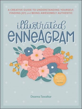 Illustrated Enneagram: A Creative Guide to Understanding Yourself, Finding Joy, & Being Awesomely Authentic Illustrated Enneagram: A Creative Guide to Understanding Yourself, Finding Joy, & Being Awesomely Authentic