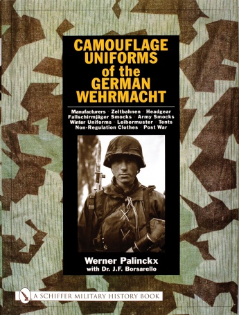 Camouflage Uniforms of the German Wehrmacht: Manufacturers - Zeltbahnen - Headgear - Fallschirmjager Smocks - Army Smocks - Padded Uniforms - Leibermuster - Tents - Non-Regulation Clothes - Post War Camouflage Uniforms of the German Wehrmacht: Manufacturers - Zeltbahnen - Headgear - Fallschirmjager Smocks - Army Smocks - Padded Uniforms - Leibermuster - Tents - Non-Regulation Clothes - Post War