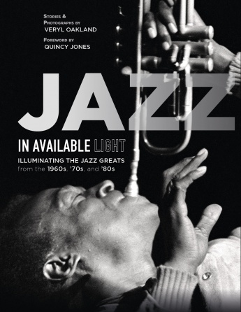 Jazz in Available Light: Illuminating the Jazz Greats from the 1960s, ’70s and ’80s Jazz in Available Light: Illuminating the Jazz Greats from the 1960s, ’70s and ’80s