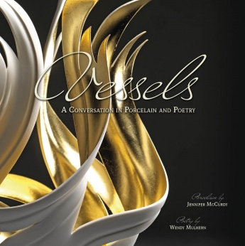 Vessels: A Conversation in Porcelain and Poetry Vessels: A Conversation in Porcelain and Poetry