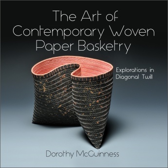 The Art of Contemporary Woven Paper Basketry: Explorations in Diagonal Twill The Art of Contemporary Woven Paper Basketry: Explorations in Diagonal Twill