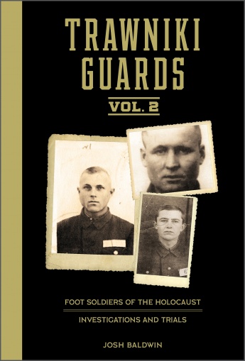 Trawniki Guards: Foot Soldiers of the Holocaust: Vol. 2, Investigations and Trials