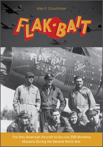 B-26 “Flak-Bait”: The Only American Aircraft to Survive 200 Bombing Missions during the Second World War B-26 “Flak-Bait”: The Only American Aircraft to Survive 200 Bombing Missions during the Second World War