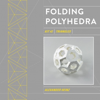 Folding Polyhedra: Kit #2 Triangles Folding Polyhedra: Kit #2 Triangles