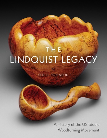 The Lindquist Legacy: A History of the US Studio Woodturning Movement The Lindquist Legacy: A History of the US Studio Woodturning Movement