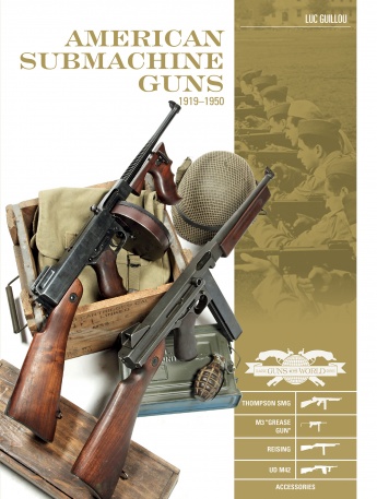 American Submachine Guns 1919–1950: Thompson SMG, M3 "Grease Gun," Reising, UD M42, and Accessories American Submachine Guns 1919–1950: Thompson SMG, M3 "Grease Gun," Reising, UD M42, and Accessories