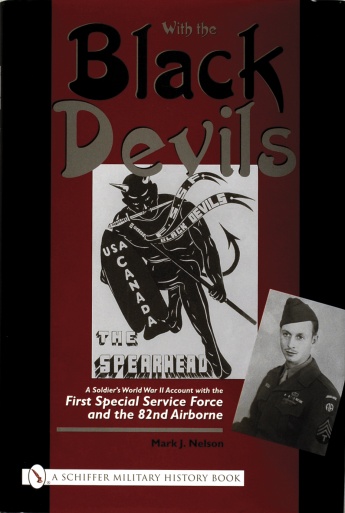 With the Black Devils: A Soldier's World War II Account with the First Special Force and the 82nd Airborne With the Black Devils: A Soldier's World War II Account with the First Special Force and the 82nd Airborne