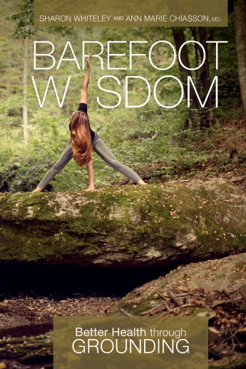 Barefoot Wisdom: Better Health Through Grounding Barefoot Wisdom: Better Health Through Grounding