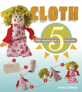 Cloth: 5-Step Handicrafts for Kids Cloth: 5-Step Handicrafts for Kids