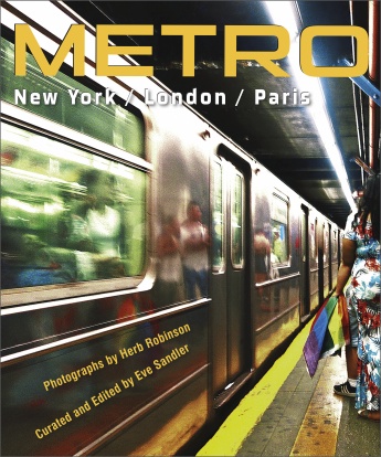 METRO / New York / London / Paris: Underground Portraits of Three Great Cities and Their People METRO / New York / London / Paris: Underground Portraits of Three Great Cities and Their People