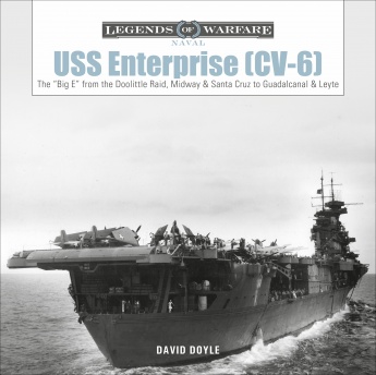 USS Enterprise (CV-6): The \"Big E\" from the Doolittle Raid, Midway, and Santa Cruz to Guadalcanal and Leyte USS Enterprise (CV-6): The \"Big E\" from the Doolittle Raid, Midway, and Santa Cruz to Guadalcanal and Leyte