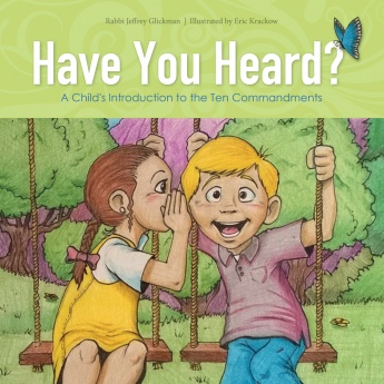 Have You Heard?: A Child’s Introduction to the Ten Commandments Have You Heard?: A Child’s Introduction to the Ten Commandments