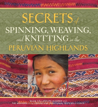 Secrets of Spinning, Weaving, and Knitting in the Peruvian Highlands