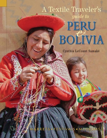 A Textile Traveler’s Guide to Peru & Bolivia