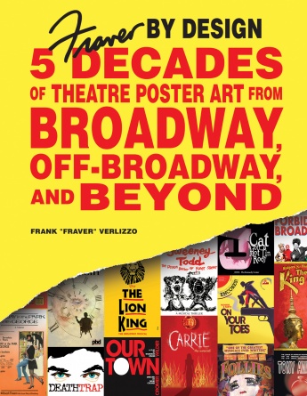 Fraver by Design: Five Decades of Theatre Poster Art from Broadway, Off-Broadway, and Beyond