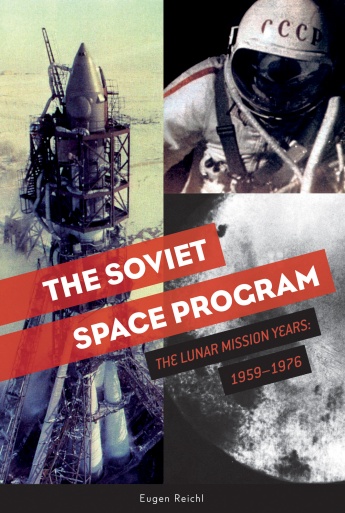 The Soviet Space Program: The Lunar Mission Years: 1959–1976 The Soviet Space Program: The Lunar Mission Years: 1959–1976
