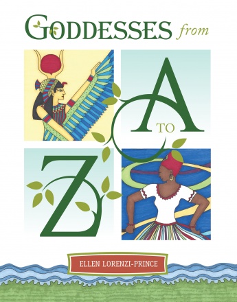 Goddesses from A to Z Goddesses from A to Z