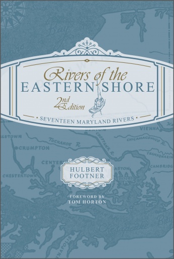 Rivers of the Eastern Shore, 2nd Edition: Seventeen Maryland Rivers