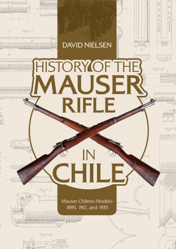 History of the Mauser Rifle in Chile: Mauser Chileno Modelo 1895, 1912, and 1935 History of the Mauser Rifle in Chile: Mauser Chileno Modelo 1895, 1912, and 1935