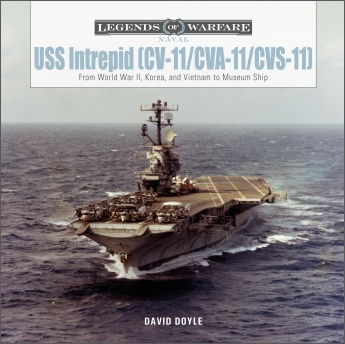 USS Intrepid (CV-11/CVA-11/CVS-11): From World War II, Korea, and Vietnam to Museum Ship USS Intrepid (CV-11/CVA-11/CVS-11): From World War II, Korea, and Vietnam to Museum Ship