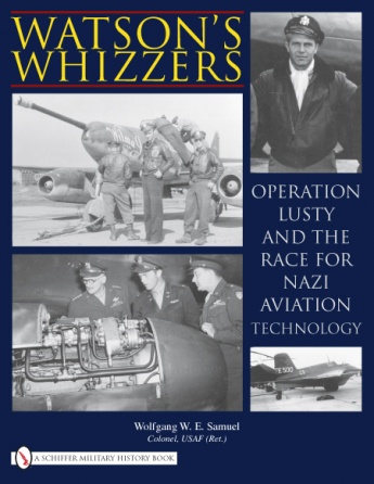 Watson’s Whizzers: Operation Lusty and the Race for Nazi Aviation Technology