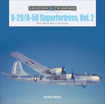 B-29/B-50 Superfortress, Vol. 2: Post–World War II and Korea B-29/B-50 Superfortress, Vol. 2: Post–World War II and Korea