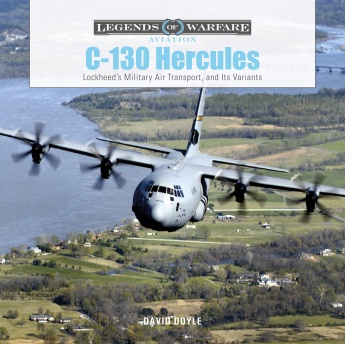C-130 Hercules: Lockheed’s Military Air Transport, and Its Variants C-130 Hercules: Lockheed’s Military Air Transport, and Its Variants