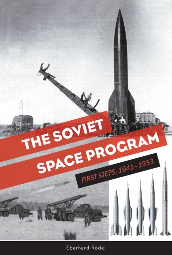 The Soviet Space Program: First Steps: 1941–1953 The Soviet Space Program: First Steps: 1941–1953