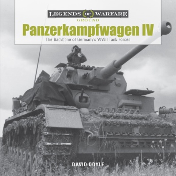 Panzerkampfwagen IV: The Backbone of Germany's WWII Tank Forces Panzerkampfwagen IV: The Backbone of Germany's WWII Tank Forces