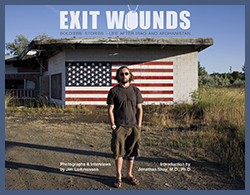 Exit Wounds: Soldiers’ Stories—Life after Iraq and Afghanistan